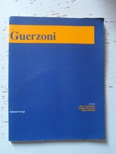 Guerzoni. Testi di : P. Weiermair/F. D'Amico/M. Bertoni ed. Essegi 1987 (3)