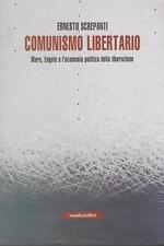 Comunismo libertario. Marx, Engels e l'economia politica della liberazione