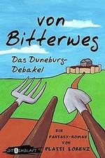 von Bitterweg. Das DuneburgDebakel von Lorenz, Platti | Buch | Zustand gut