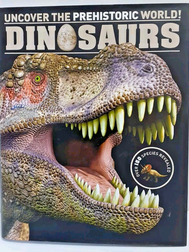 Dinosaurs uncover the - dinosaurs:,