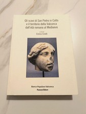 ENRICO CIRELLI - GLI SCAVI DI SAN PIETRO IN COTTO VALCONCA ETÀ ROMANA MEDIOEVO