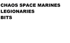 WARHAMMER 40K CHAOS SPACE MARINES LEGIONARIES BITS
