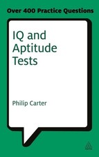 IQ and Aptitude Tests : Assess Your Verbal, Numerical and Spatial Reasoning S...