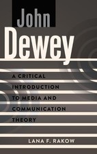Lana F. Rakow John Dewey