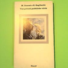 VIZI PRIVATI PUBBLICHE VIRTÙ JANCSO GAGLIARDO EINAUDI