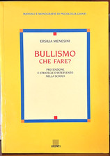 Bullismo che Fare? Prevenzione e strategie d'intervento nella scuola - Giunti