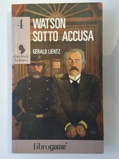 LIBROGAME SHERLOCK HOLMES N.4  : WATSON SOTTO ACCUSA - GERALD LIENTZ