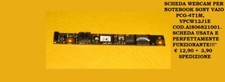 SCHEDA WEBCAM PER NOTEBOOK, SONY VAIO MODELLO  PCG-4T1M/ VPCW 12J1E