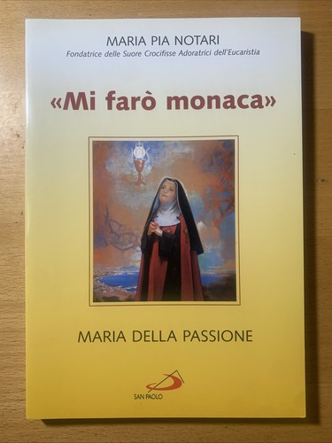 Farò monaca maria pia - -,