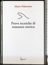 PROVE TECNICHE DI ROMANZO STORICO. MARCO PALASCIANO. LAVIERI.