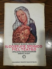 EMILIO DALLA BRIDA - IL COSTUME STORICO NEL TEATRO - 1954 SERAFINO