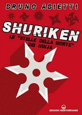 Shuriken Le stelle della morte dei ninja Bruno Abietti Nuova Ed Mediterranee Lib