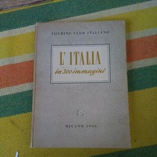 Touring Club Italiano Milani 1956 L'italia In 300 Immagini