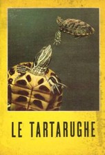 Le tartarughe terrestri e palustri. . Aa.Vv.. 1957. .