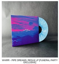 Whirr Pipe Dreams Redux