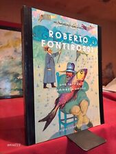 ROBERTO FONTIROSSI : UN FERVIDA COMMEDIA UMANA - 1998 / Ed. Corbelli  Telemarket