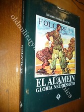 EL ALAMEIN GLORIA NEL DESERTO 50 ANNIVERSARIO DELLA BATTAGLIA G.M. BIANCHI