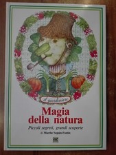 MAGIA DELLA NATURA piccoli segreti grandi scoperte Marthe Seguin-Fontes AMZ 1987