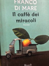 2015 FRANCO DI MARE - IL CAFFE' DEI MIRACOLI - 1 EDIZIONE RIZZOLI