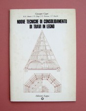 Cigni Giuseppe Nuove Tecniche Consolidamento Travi in Legno 1981 Edizioni Kappa