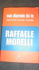 NON DIPENDE DA TE RAFFAELE