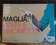 MAGLIA: FERRI E UNCINETTO Maria Rosa Giani Ed. Rizzoli Annabella 1964