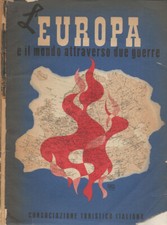 L'Europa e il mondo attraverso due guerre. Atlante storico-dimostratvo in 71 tav