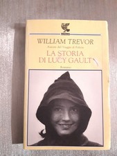 La storia di Lucy Gault, William Trevor - libro Romanzo Guanda 2002