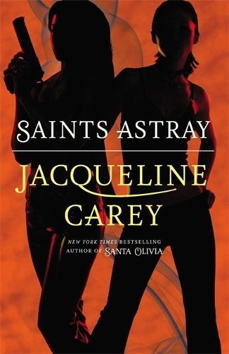 Jacqueline carey saints astray - carey,