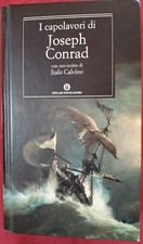 I Capolavori di Joseph Conrad con uno Scritto di Italo Calvino - 2003 Mondadori