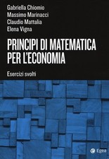 Principi di matematica per l'economia Chiomio-Marinacci-Mattalia-Vigna Egea