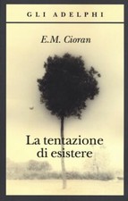 LA TENTAZIONE DI ESISTERE  -