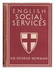 NEWMAN, GEORGE Servizi Sociali Inglesi / Sir George Newman ; Con 8 Tavole In Co