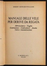 MANUALE DELLE VELE PER DERIVE DA REGATA. HOWARD-WILLIAMS. MURSIA. 1ED.