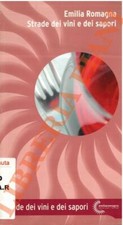 Emilia Romagna. Strade dei vini e dei sapori.