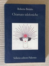 Roberto Bolano - Chiamate telefoniche - Sellerio 2000