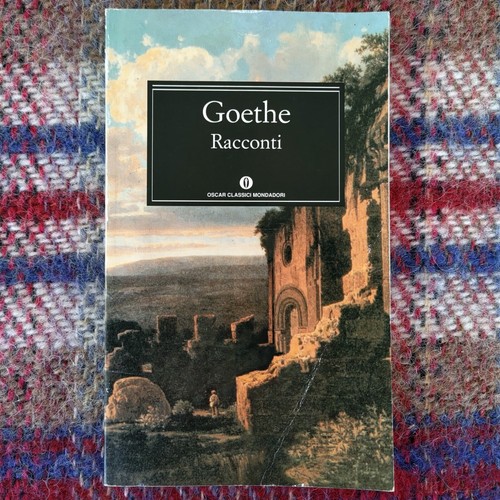 Goethe racconti oscar classici - goethe*racconti*oscar,