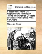 Il pastor fido: opera. Da