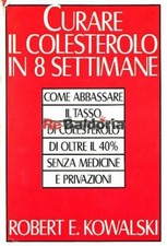 Curare il colesterolo in 8 settimane Cde Kowalski Robert E. Salute 