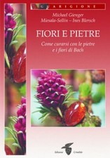 Fiori e pietre. Come curarsi