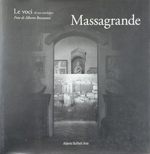 AA. VV. MATTEO MASSAGRANDE. LE VOCI DI UNA CONCHIGLIA 2007 Alberto Buffetti Art