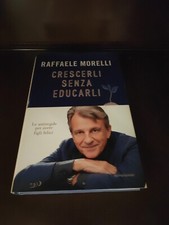 Crescerli senza educarli