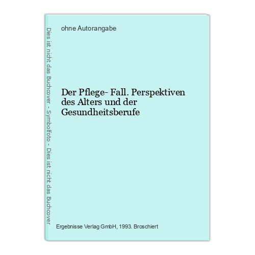 Der pflege fall - pflege-, perspektiven