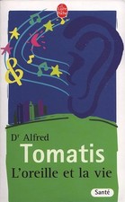 L'oreille et la vie - Tomatis