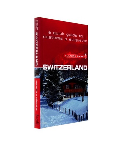 Culture smart switzerland a - smart, switzerland: