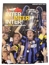 LIBRO INTER INTER INTER! TRE TITULI UNA LEGGENDA CAMPIONI D'EUROPA 2010 CHAMPION