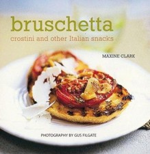Bruschetta : Crostini and