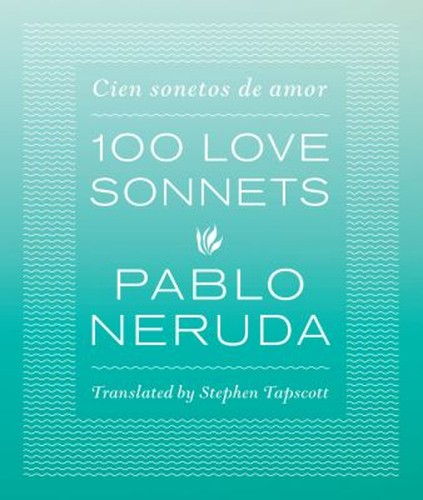 One hundred love sonnets - hundred,