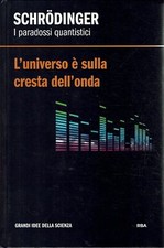 Grandi idee scienza Schrodinger paradossi quantistici universo cresta RBA A23