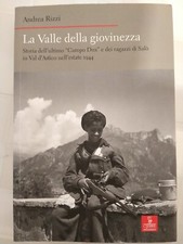 La Valle Della Giovinezza. Storia Dell' Ultimo Campo Dux. Andrea Rizzi....